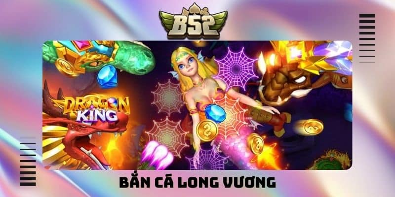 Mẹo chơi bắn cá Long Vương thắng lớn tại cổng game B52 Club - kotx