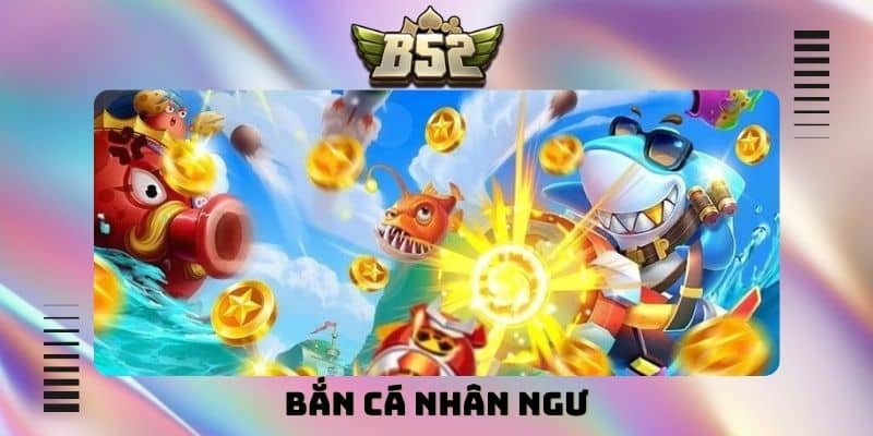 Bắn cá Nhân Ngư: Hướng dẫn chơi từ cơ bản đến nâng cao - kotx