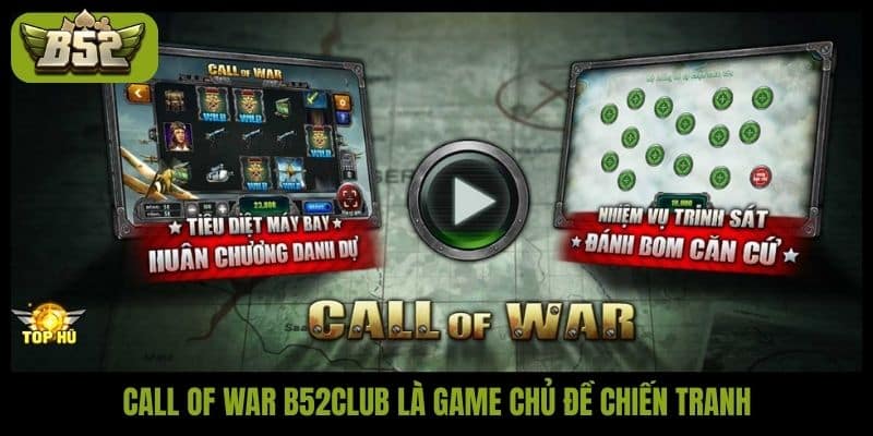 Call Of War B52club mang đến hành trình slot cực kỳ gay cấn - kotx