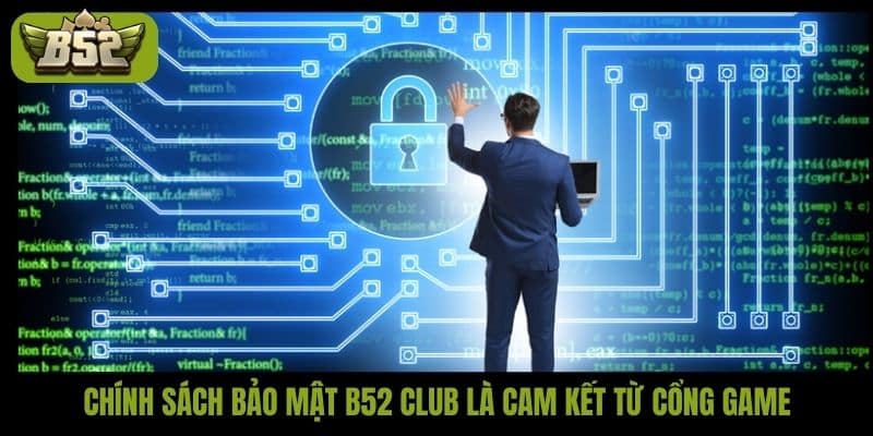Chính sách bảo mật B52club và cam kết an toàn tuyệt đối - kotx