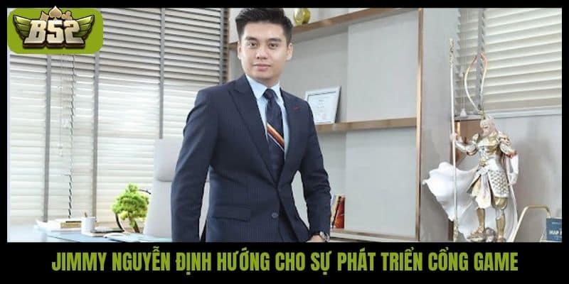 Jimmy Nguyễn xây dựng B52club thành huyền thoại số một - kotx