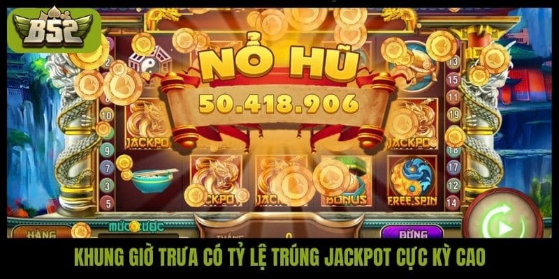 Bí mật chọn khung giờ chơi nổ hũ chuẩn xác, dễ trúng hũ - kotx