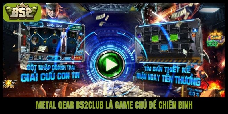 Metal Qear B52club và sức hút của phong cách chiến binh - kotx