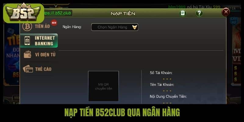 Nạp tiền B52club nhanh chóng tiện lợi và bảo mật nhất - kotx