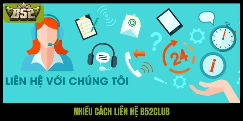 Liên hệ B52Club và những cách kết nối không thể bỏ lỡ - kotx