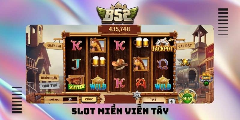 Slot Miền viễn tây đưa bạn vào thế giới cao bồi hoang dã - kotx