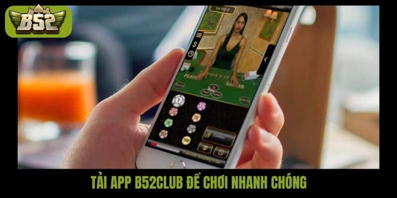 Tải app B52club mở ra thế giới giải trí đẳng cấp #1 - kotx