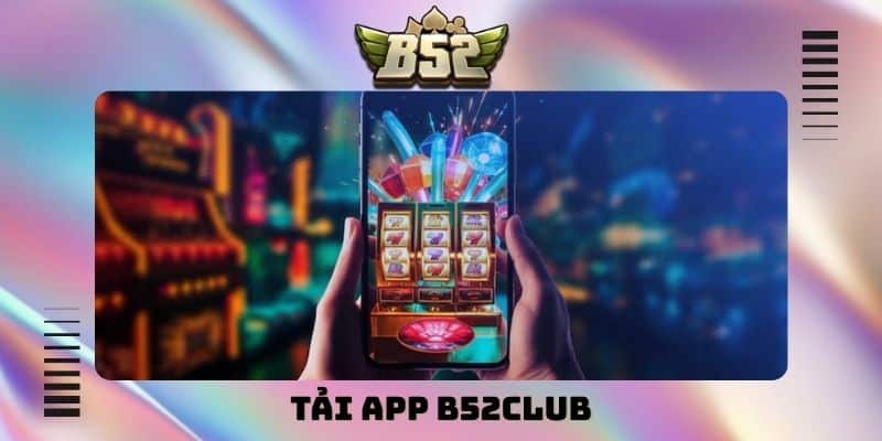 Hướng Dẫn B52Club - Trang Bị Kiến Thức Nhập Môn Cơ Bản - kotx