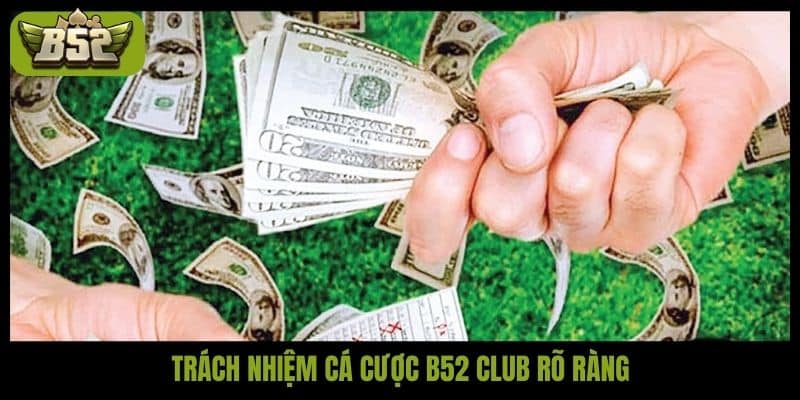 Trách nhiệm cá cược B52club: Hành trình xây dựng ý thức - kotx