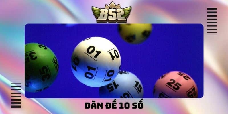 Bí kíp nuôi dàn đề 10 số ăn tiền nhà cái B52Club cực chuẩn - kotx