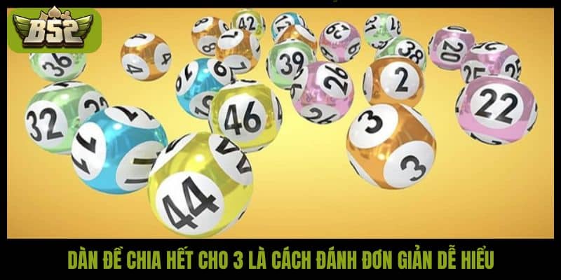 Dàn đề chia hết cho 3 là gì? Cách bắt dàn đề chuẩn xác nhất - kotx
