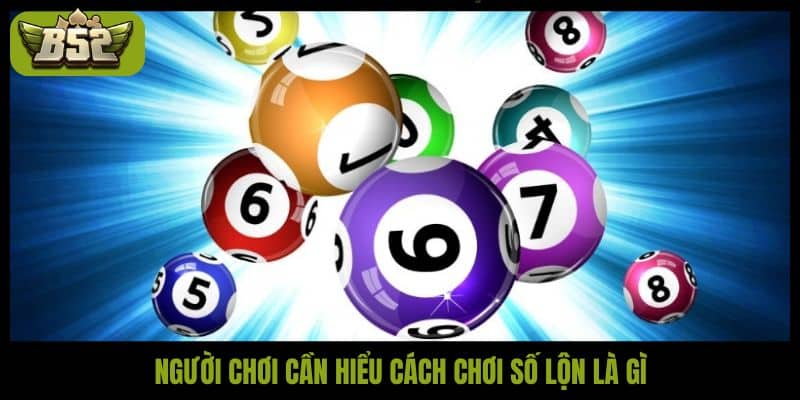 Chơi số lộn là gì? Cách chơi số lộn hiệu quả tại B52Club - kotx