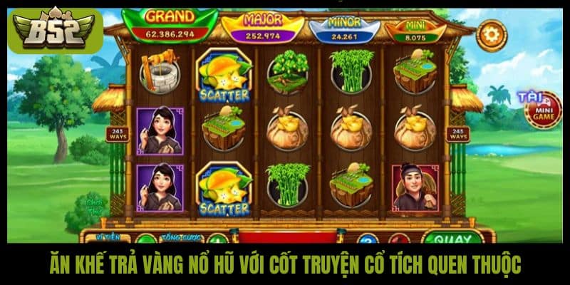 Ăn Khế Trả Vàng nổ hũ - Trò chơi slot dân gian hấp dẫn - kotx