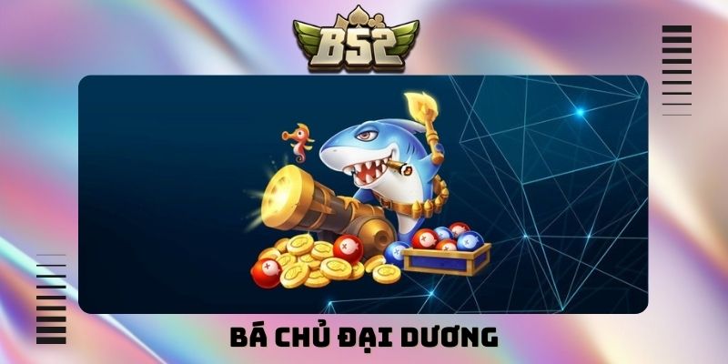 Bắn Cá B52Club - Ngụp Lặn Trong Thế Giới Đại Dương Rộng Lớn - kotx