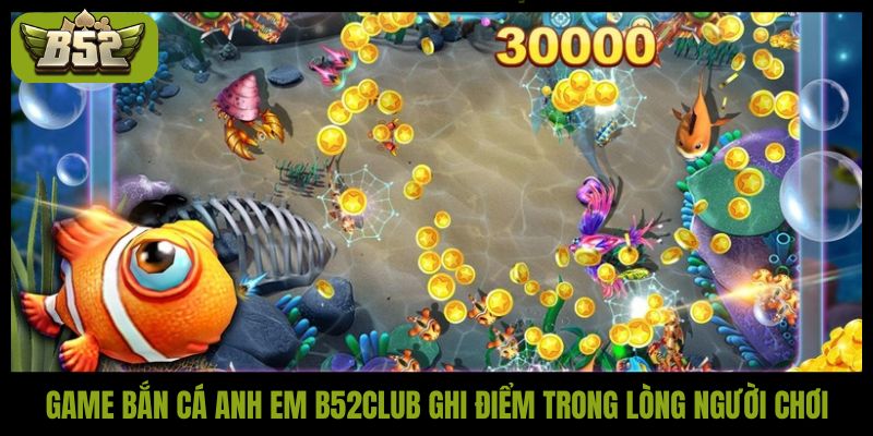 Bắn cá Anh Em B52Club - Săn thưởng dưới đại dương cực đã - kotx