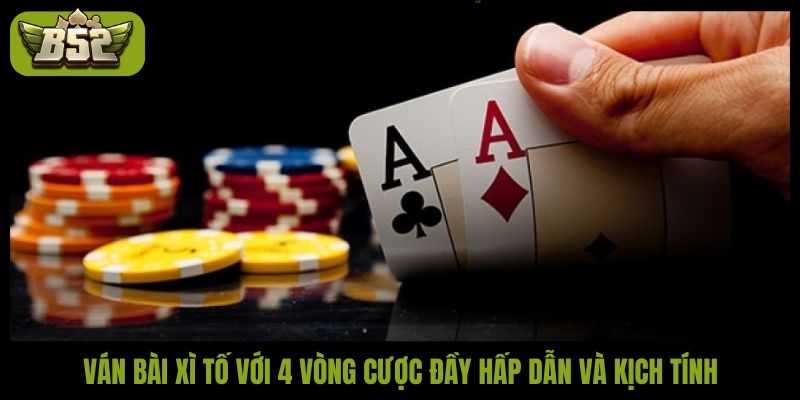 Game bài xì tố: Cách chơi nhanh cùng chiến thuật bất bại - kotx